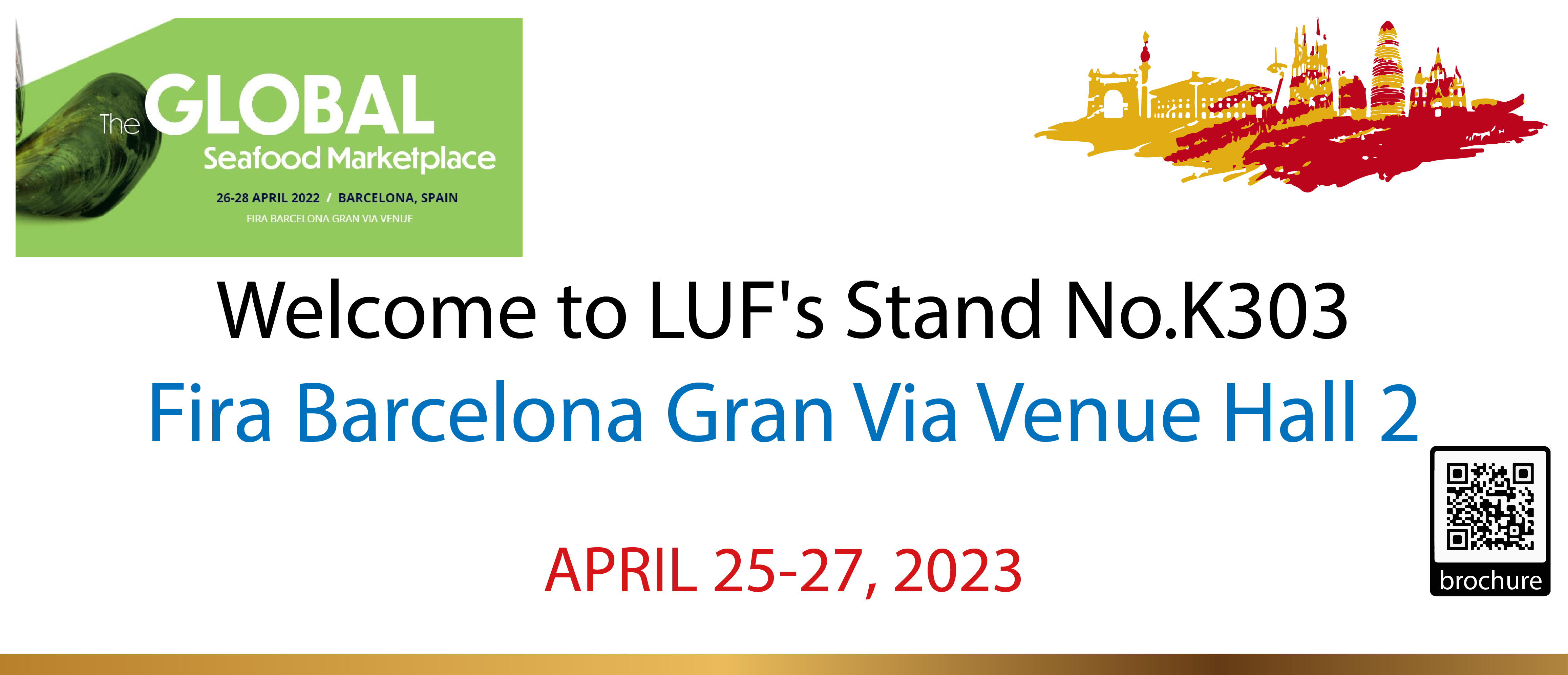 SAY HOLA! TO LUF TEAM AT THE GLOBAL SEAFOOD MARKET PLACE, BARCELONA, SPAIN : APRIL'23